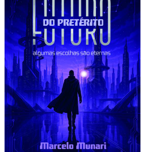 Futuro do Pretérito - Algumas escolhas são eternas.